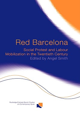 Red Barcelona: Social Protest and Labour Mobilization in the Twentieth Century