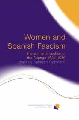 Women and Spanish Fascism: The Women's Section of the Falange 1934-1959