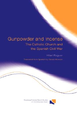 Gunpowder and Incense: The Catholic Church and the Spanish Civil War