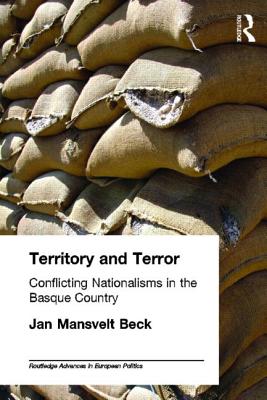 Territory and Terror: Conflicting Nationalisms in the Basque Country