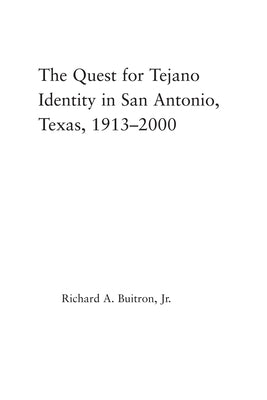 The Quest for Tejano Identity in San Antonio, Texas, 1913-2000