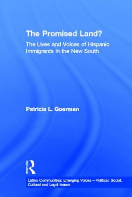 The Promised Land?: The Lives and Voices of Hispanic Immigrants in the New South