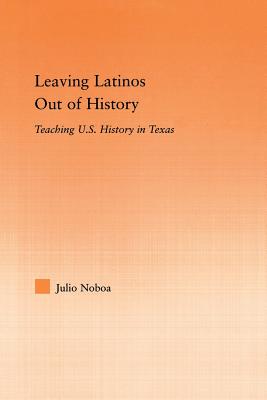 Leaving Latinos Out of History: Teaching US History in Texas