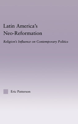 Latin America's Neo-Reformation: Religion's Influence on Contemporary Politics