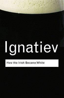 How the Irish Became White