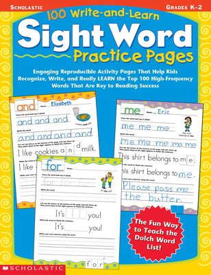 100 Write-And-Learn Sight Word Practice Pages: Engaging Reproducible Activity Pages That Help Kids Recognize, Write, and Really Learn the Top 100 High