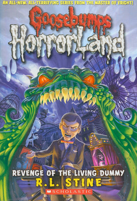 Revenge of the Living Dummy (Goosebumps Horrorland #1): Volume 1