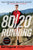 80/20 Running: Run Stronger and Race Faster by Training Slower