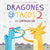 Dragones Y Tacos 2: La Continuación