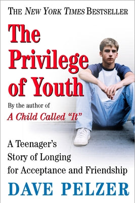 The Privilege of Youth: A Teenager's Story of Longing for Acceptance and Friendship