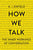 How We Talk: The Inner Workings of Conversation