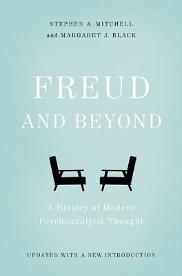 Freud and Beyond: A History of Modern Psychoanalytic Thought