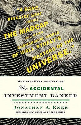 The Accidental Investment Banker: Inside the Decade That Transformed Wall Street