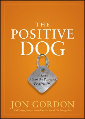 The Positive Dog: A Story about the Power of Positivity