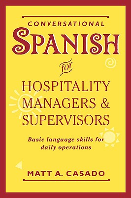 Conversational Spanish for Hospitality Managers and Supervisors: Basic Language Skills for Daily Operations