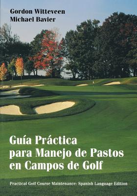 Guía Práctica Para Manejo de Pastos En Campos de Golf = Practical Golf Course Maintenance