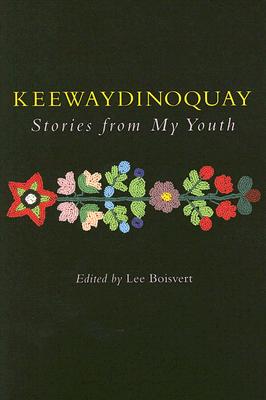 Keewaydinoquay, Stories from My Youth