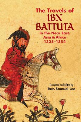 The Travels of IBN Battuta: In the Near East, Asia and Africa, 1325-1354