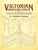 Victorian Architectural Details: Designs for Over 700 Stairs, Mantels, Doors, Windows, Cornices, Porches, and Other Decorative Elements