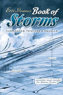 Eric Sloane's Book of Storms: Hurricanes, Twisters and Squalls