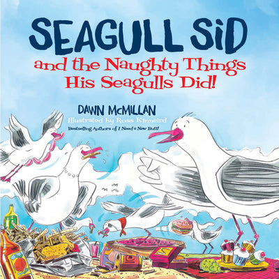 Seagull Sid: And the Naughty Things His Seagulls Did!