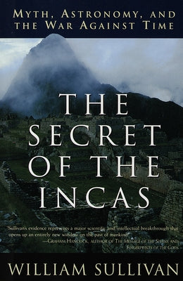 The Secret of the Incas: Myth, Astronomy, and the War Against Time