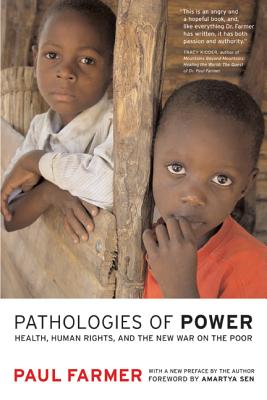 Pathologies of Power: Health, Human Rights, and the New War on the Poor