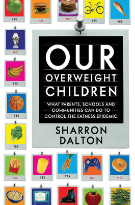 Our Overweight Children: What Parents, Schools, and Communities Can Do to Control the Fatness Epidemic Volume 13