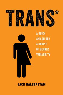 Trans: A Quick and Quirky Account of Gender Variability Volume 3