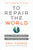 To Repair the World: Paul Farmer Speaks to the Next Generation Volume 29