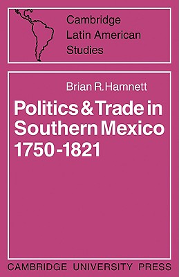 Politics and Trade in Mexico 1750-1821