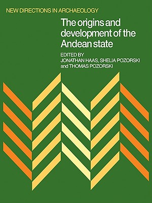 The Origins and Development of the Andean State