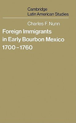 Foreign Immigrants in Early Bourbon Mexico, 1700 1760