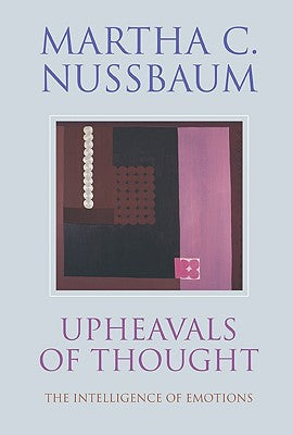 Upheavals of Thought: The Intelligence of Emotions