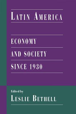 Latin America: Economy and Society Since 1930