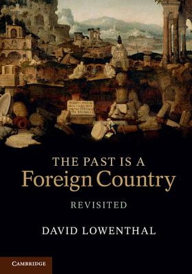 The Past Is a Foreign Country - Revisited