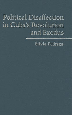 Political Disaffection in Cuba's Revolution and Exodus