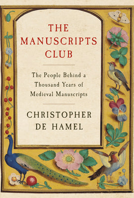 The Manuscripts Club: The People Behind a Thousand Years of Medieval Manuscripts