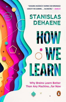 How We Learn: Why Brains Learn Better Than Any Machine . . . for Now