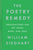 The Poetry Remedy: Prescriptions for the Heart, Mind, and Soul