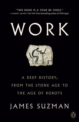 Work: A Deep History, from the Stone Age to the Age of Robots