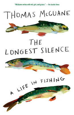 The Longest Silence: A Life in Fishing