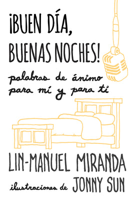 ¡Buen Día, Buenas Noches! Palabras de Ánimo Para Mí Y Para Tí / Gmorning, Gnight!: Little Pep Talks for Me & You