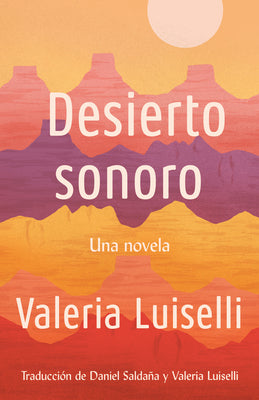 Desierto Sonoro / Lost Children Archive: A Novel