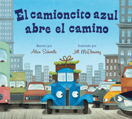 El Camioncito Azul Abre El Camino: Little Blue Truck Leads the Way (Spanish Edition)