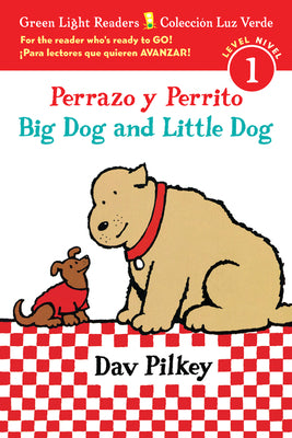 Big Dog and Little Dog/Perrazo Y Perrito: Bilingual English and Spanish