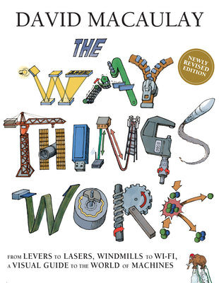 The Way Things Work: Newly Revised Edition