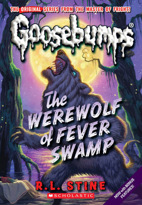 Werewolf of Fever Swamp (Classic Goosebumps #11): Volume 11