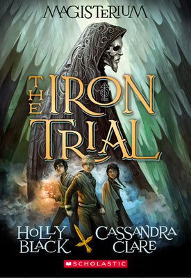 The Iron Trial (Magisterium #1): Volume 1