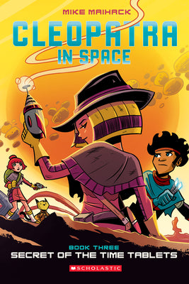 Secret of the Time Tablets: A Graphic Novel (Cleopatra in Space #3): Volume 3